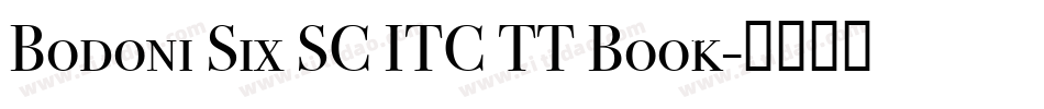 Bodoni Six SC ITC TT Book字体转换